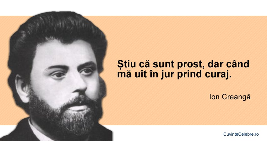 Sunt prost, dar am concurență mare, citat de Ion Creangă