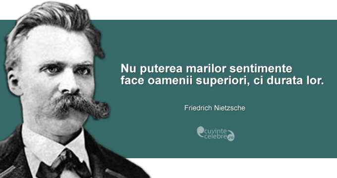 Sentimente de durată, citat de Friedrich Nietzsche