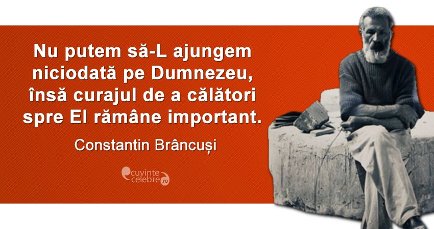 Imagini pentru Constantin Brâncuşi citate